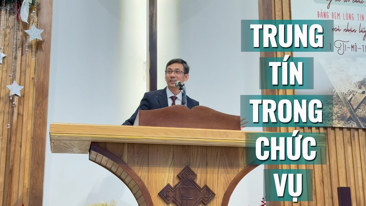 TRUNG TÍN TRONG CHỨC VỤ - Ma-la-chi 2:1-9 - 25/1/2026