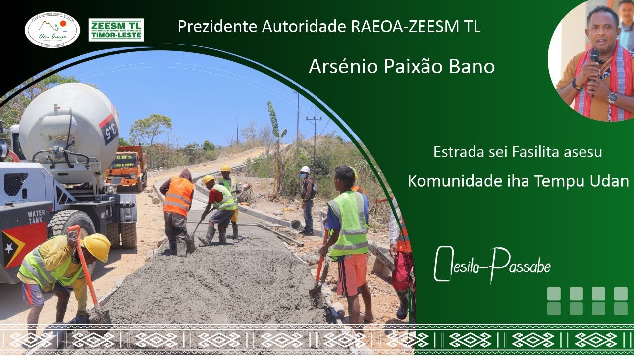 Prezidente Autoridade RAEOA-ZEESM TL Vizita Projetu estrada Rurál Sub-rejiaun Oésilo-Nitibe