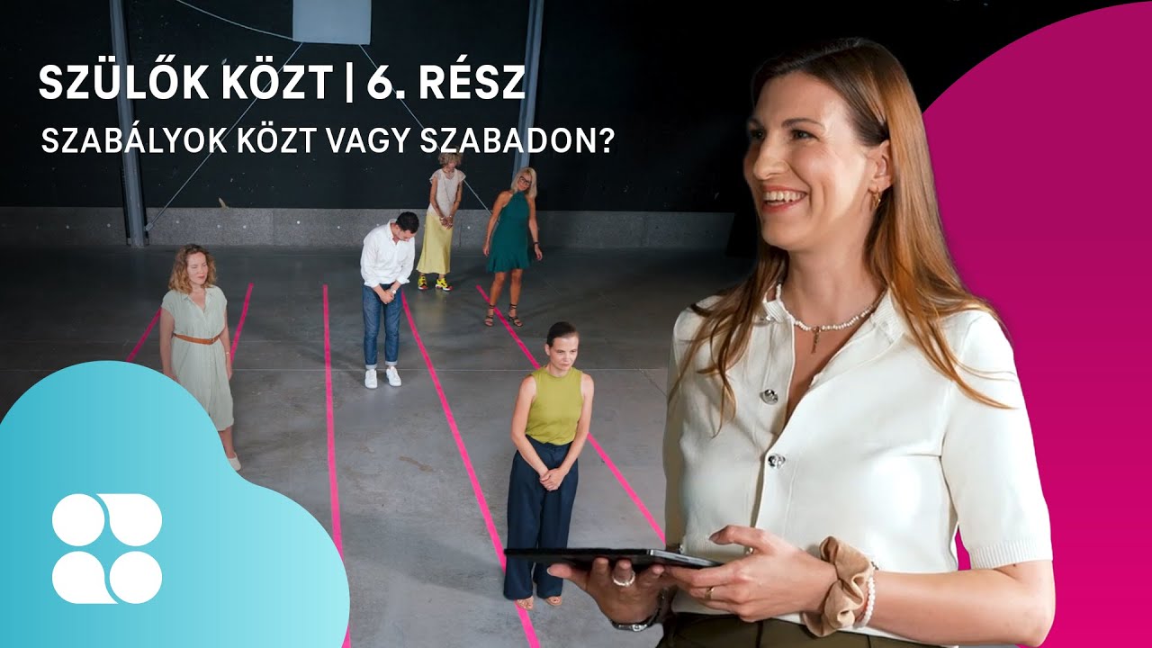 Sz&uuml;lők k&ouml;zt: Szab&aacute;lyok k&ouml;zt vagy szabadon? | 6.r&eacute;sz