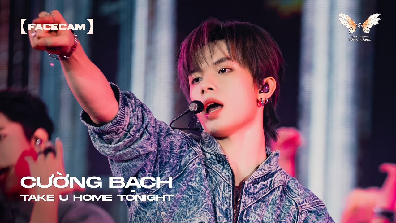 [FACECAM] CÔNG DIỄN 4 | TAKE U HOME TONIGHT - CƯỜNG BẠCH | TÂN BINH TOÀN NĂNG 2025
