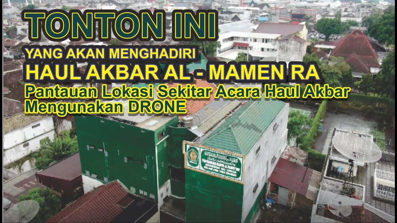 PANTAUAN LEWAT DRONE LOKASI ACARA HAUL AKBAR AL IMAMAEN RA TH.2023