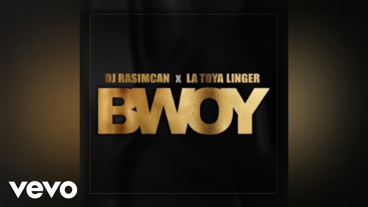 DJ Rasimcan, La Toya Linger - BWOY