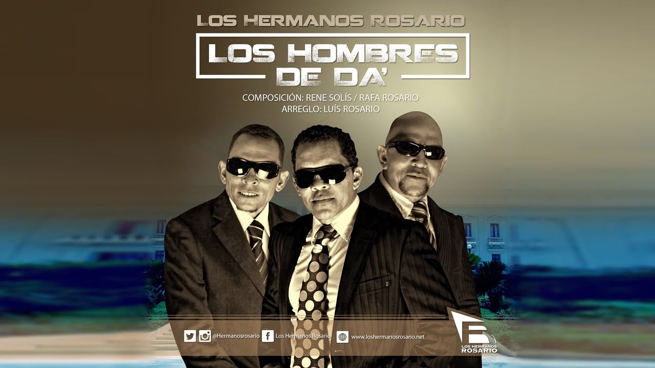 Los Hermanos Rosario - Los Hombres De Dá