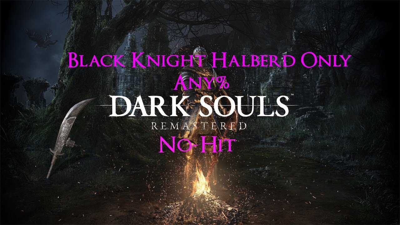 DARK SOULS 1 ANY% BLACK KNIGHT HALBERD ONLY NO HIT RUN