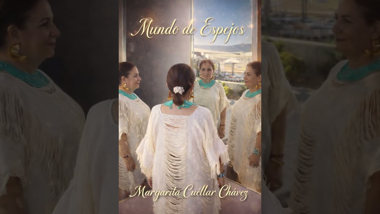 “MUNDO DE ESPEJOS”. Margarita Cuéllar Chávez. 