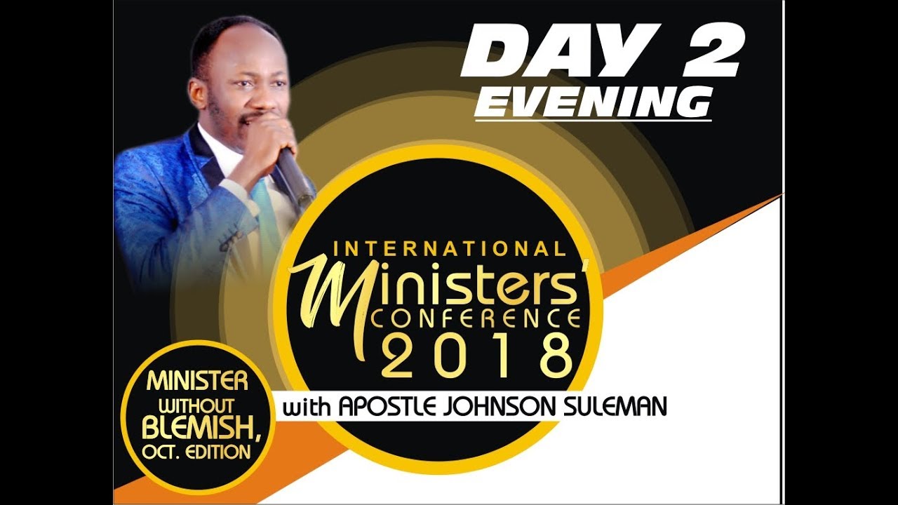 Minister's Conference 2018 October Edition Day 2 Evening with Apostle Johnson Suleman