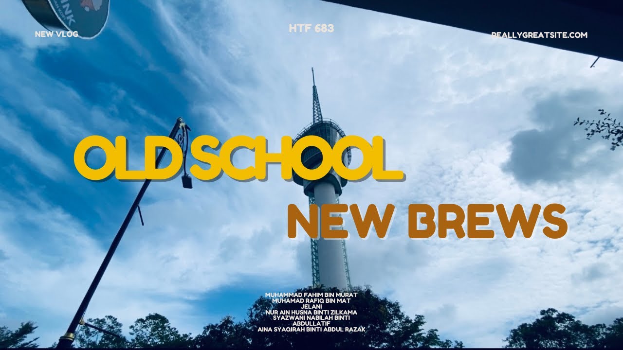 Video Documentary | Old School New Brews |HTF683 | UiTM Dungun