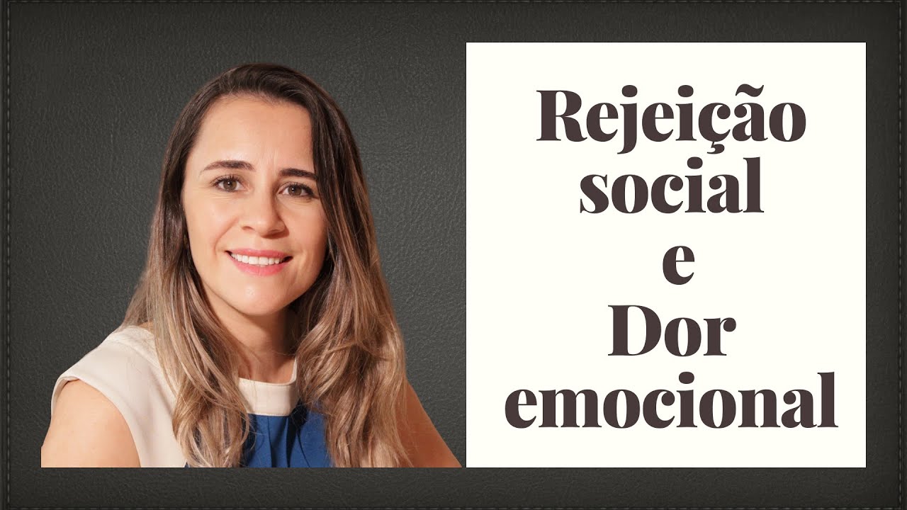 Rejeição Social e Dor Emocional