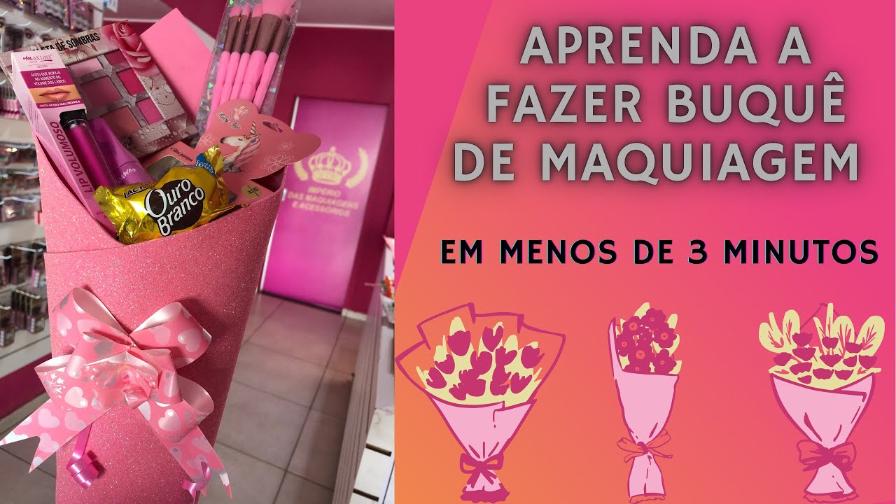 COMO FAZER BUQUÊ DE MAQUIAGEM | dia das mães #presentediadasmaes #presentediadosnamorados