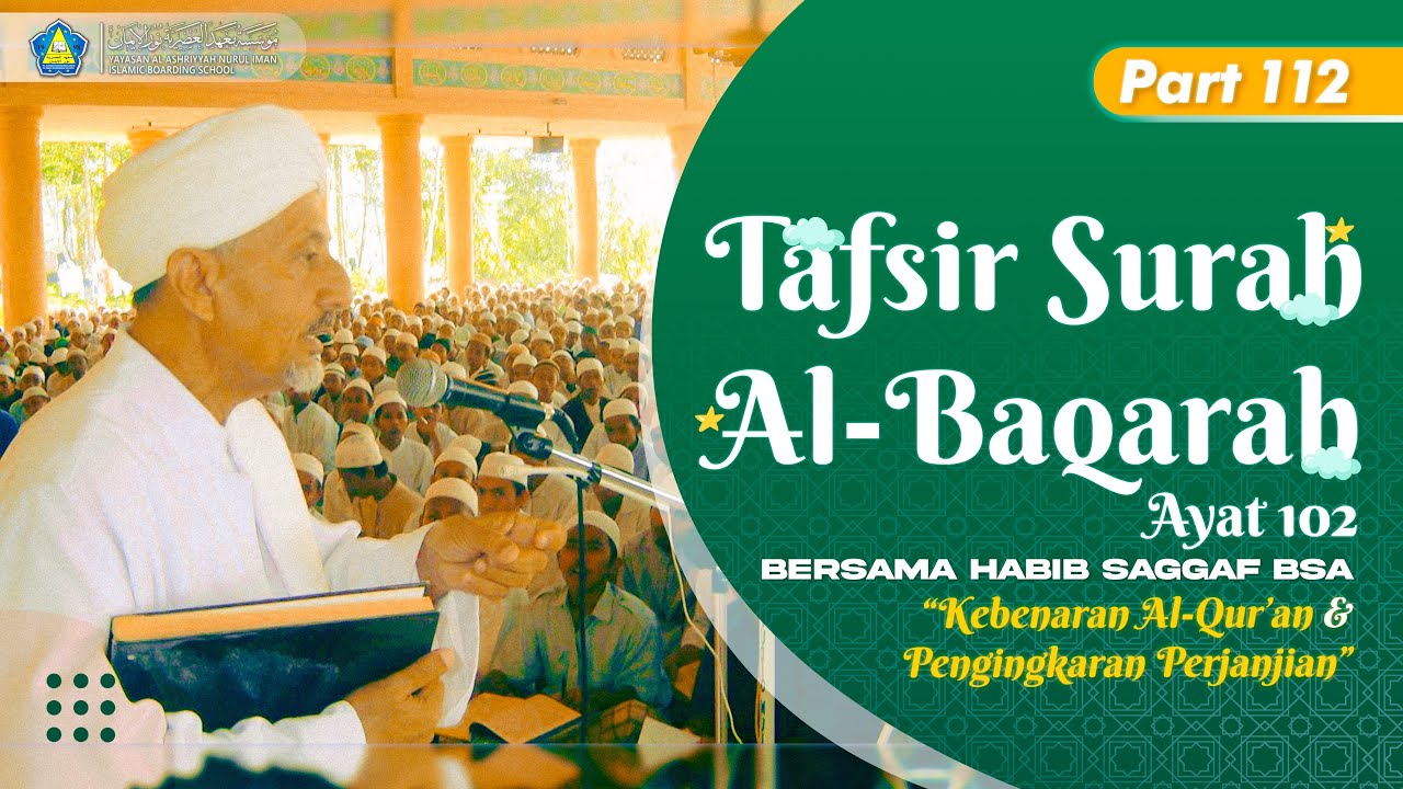 Kebenaran Al-Qur'an & Pengingkaran Perjanjian - Kajian Tafsir Showi Habib Saggaf | Eps. 112 Ayat 102