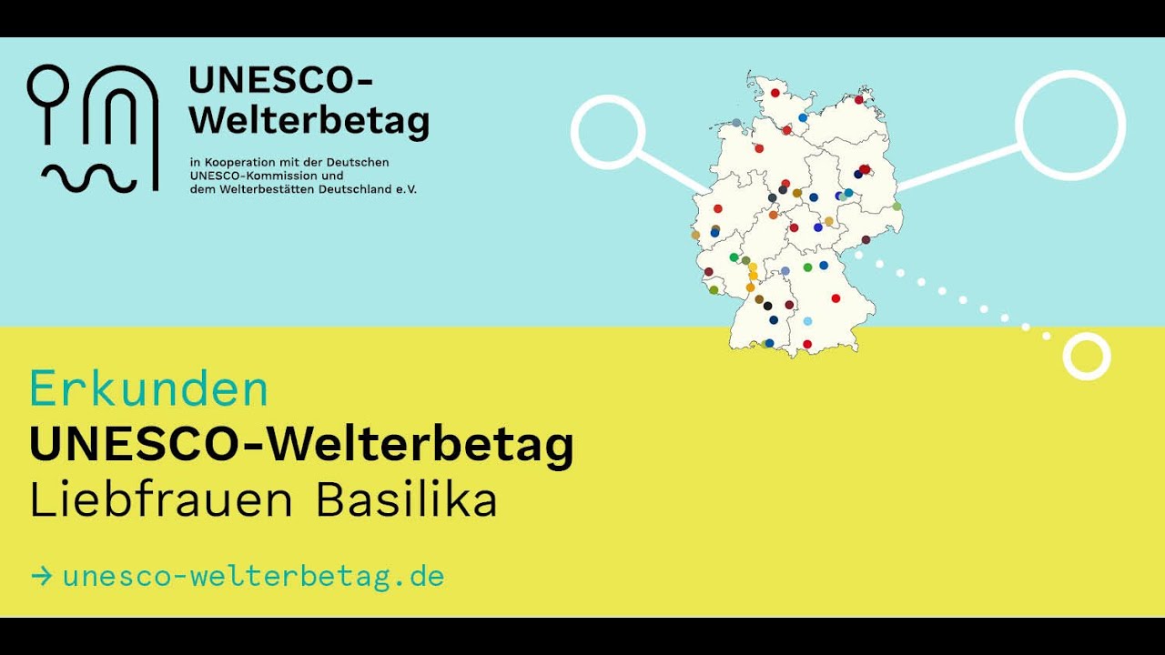 UNESCO-Welterbetag 2020 &ndash;Liebfrauen Basilika