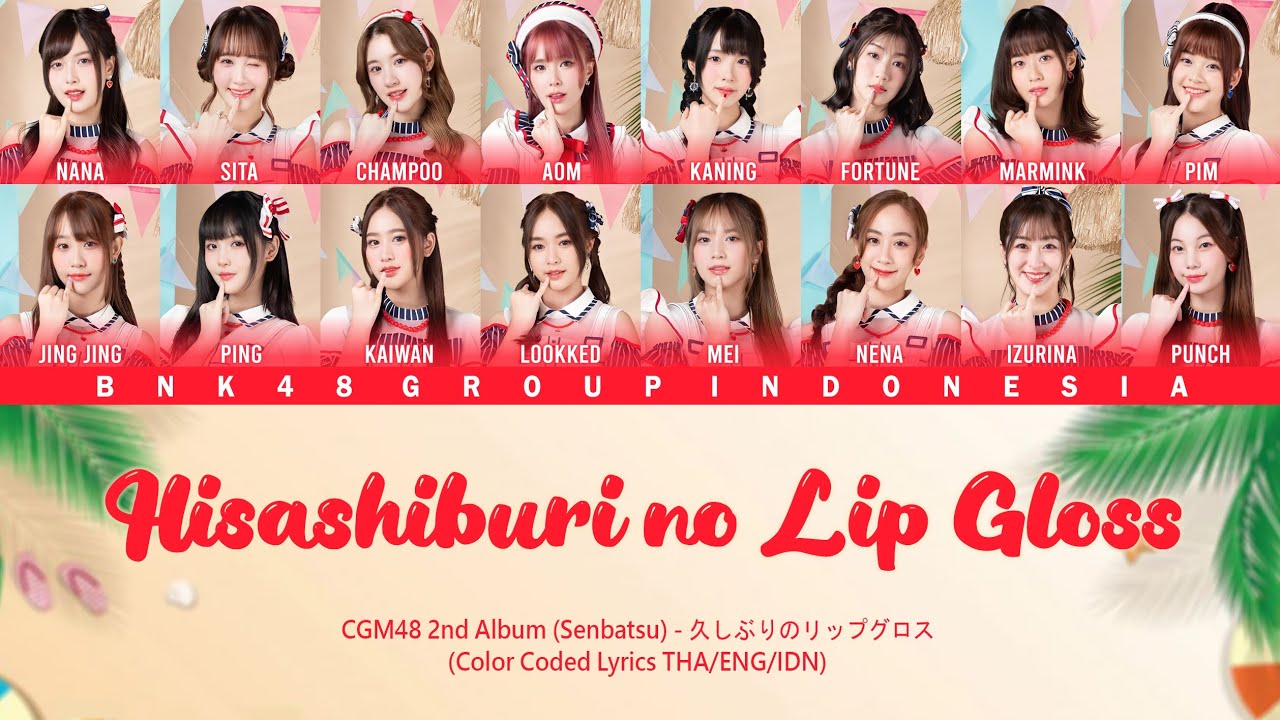 CGM48 2nd Album (Senbatsu) - Hisashiburi no Lip Gloss / 久しぶりのリップグロス | Color Coded Lyrics THA/ENG/IDN