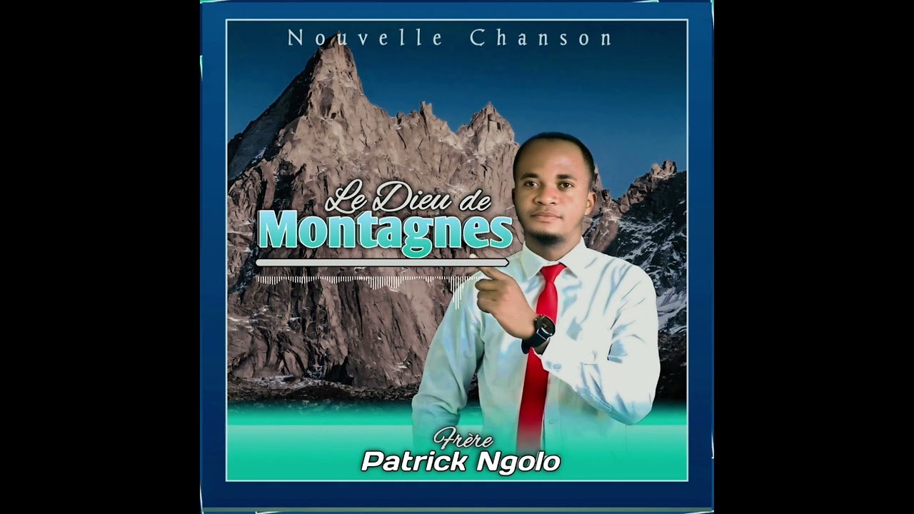 LE DIEU DES MONTAGNES - FR PATRICK NGOLO.