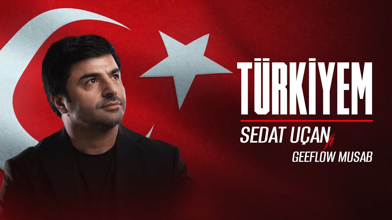 SEDAT U&Ccedil;AN  - T&Uuml;RKİYEM | YENİ 2022