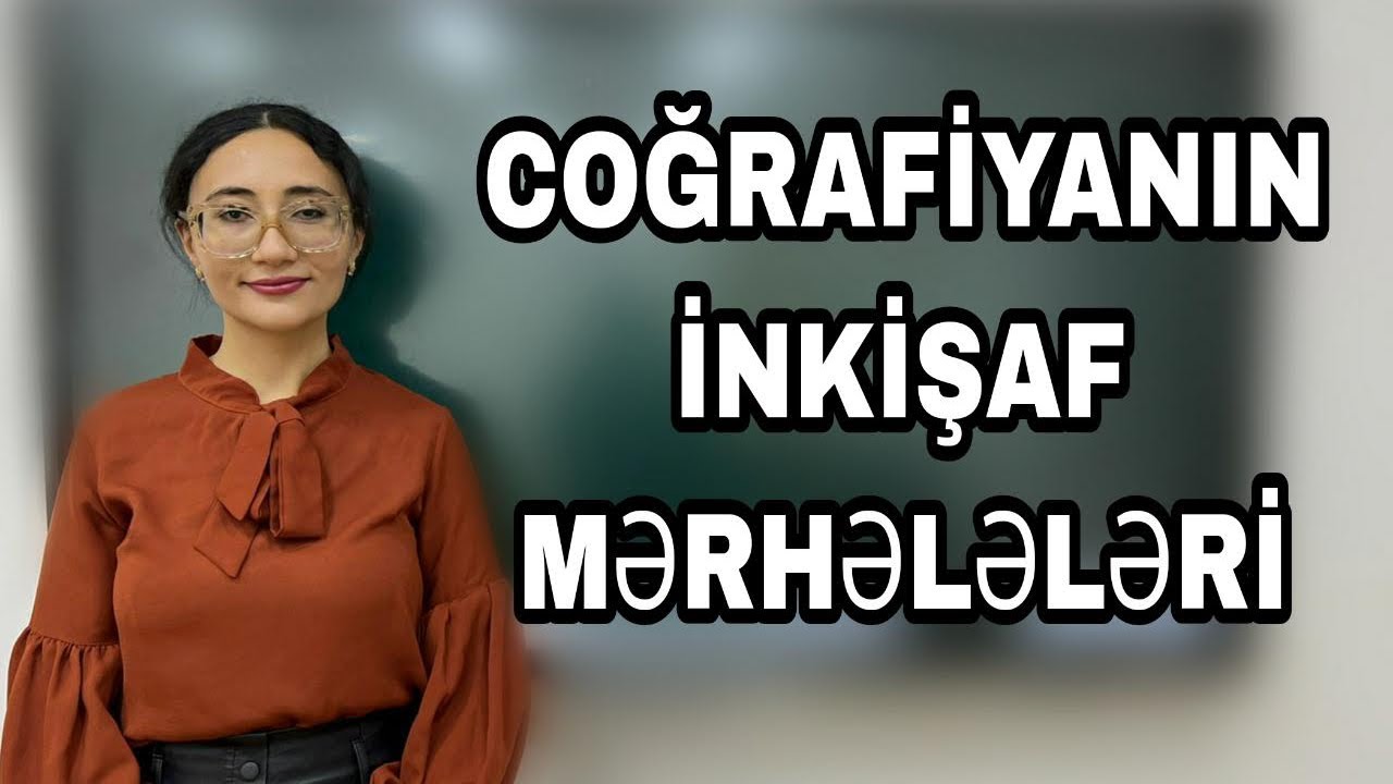 Coğrafiyanın inkişaf mərhələləri. Türkan Ələsgərova 051-580-94-28