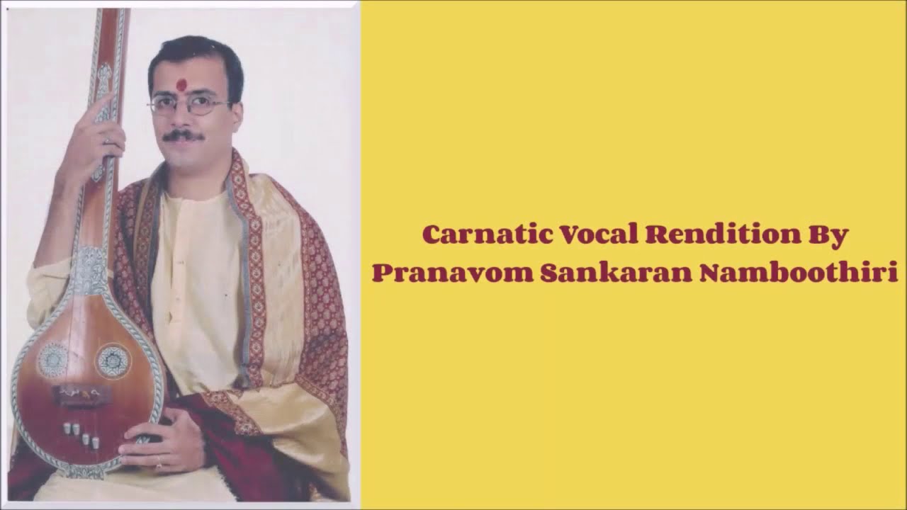 Carnatic Vocal Concert by Pranavom Sankaran Namboothiri