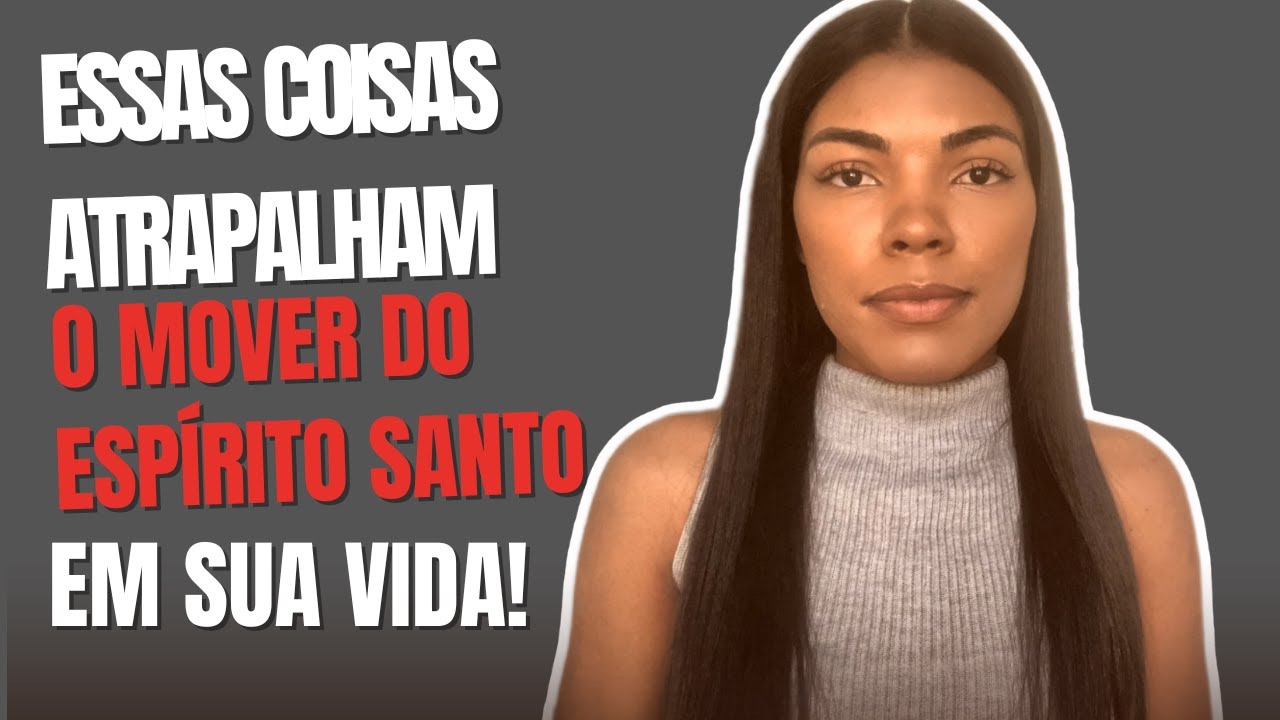 3 COISAS QUE IMPEDEM O MOVER DO ESPÍRITO SANTO EM SUA VIDA!!
