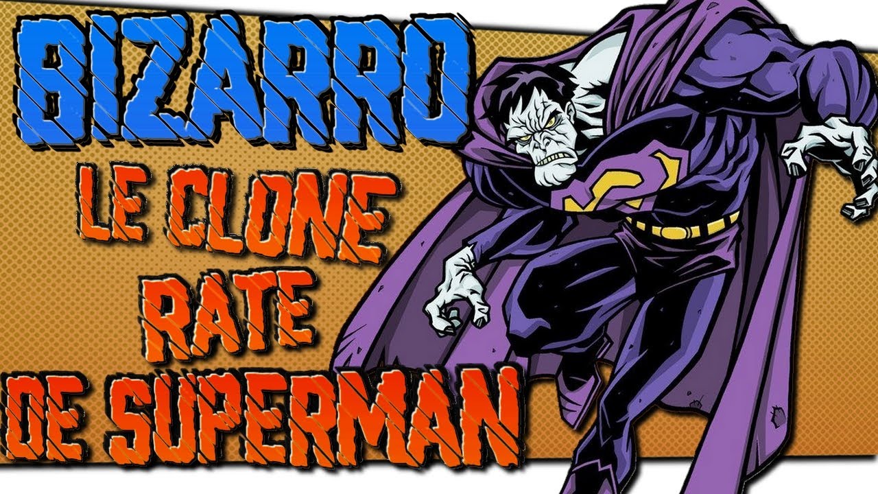 Bizarro - Le Clone Raté de Superman