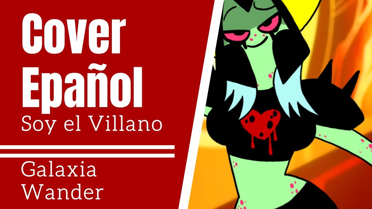 Soy el Villano- Galaxia Wander-Fandub Latino