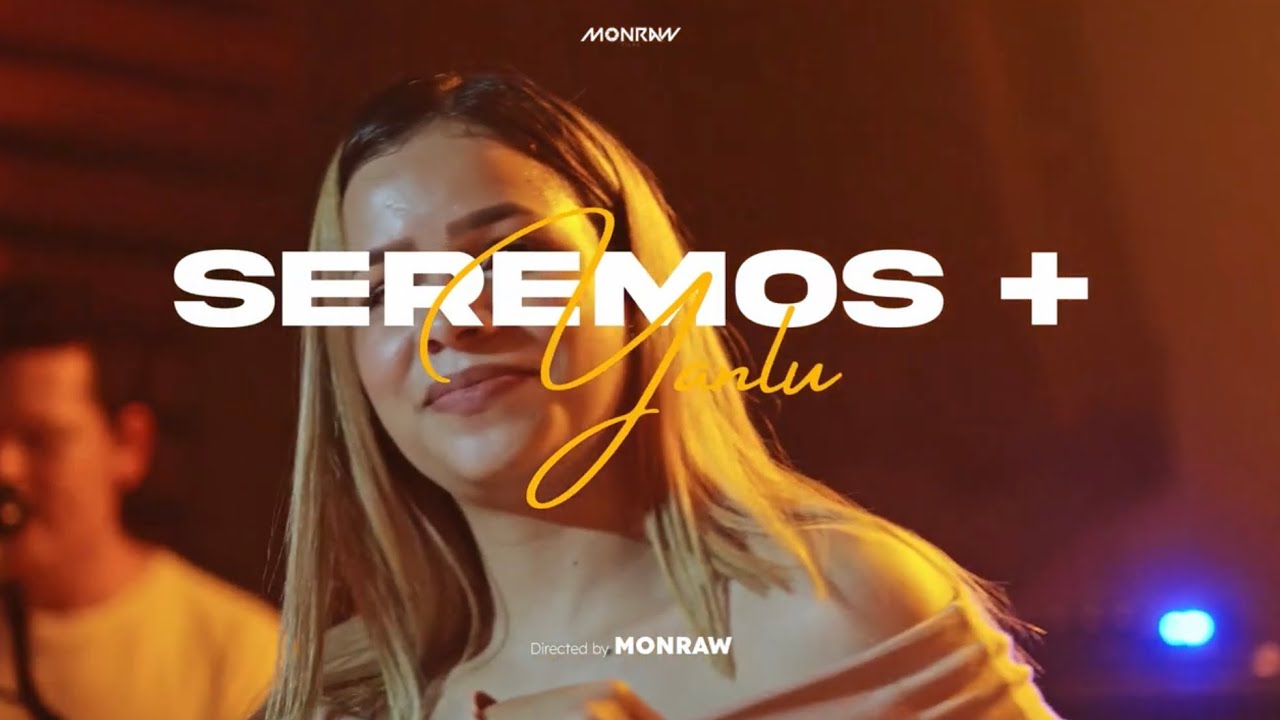 SEREMOS + YANLU ( Video Oficial )