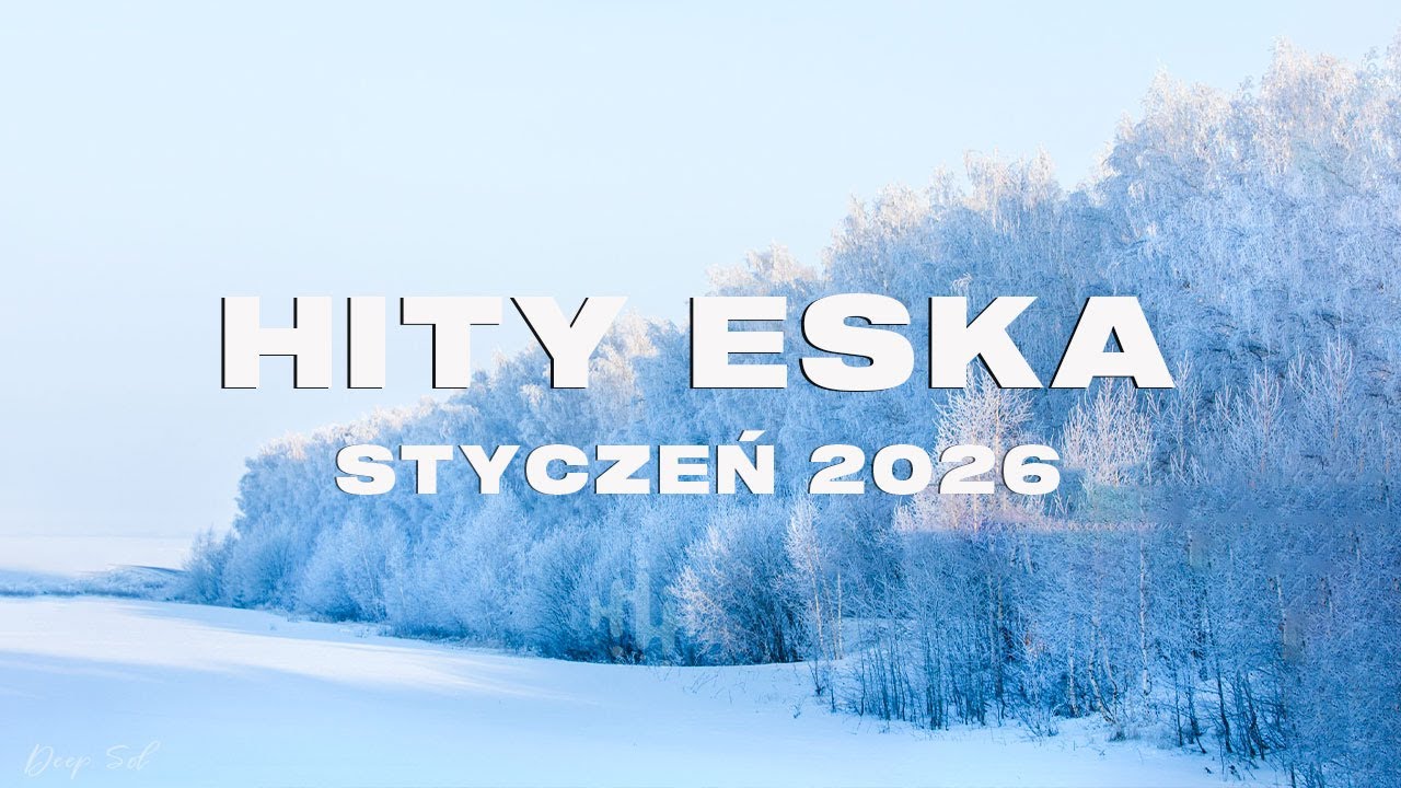 Eska Hity Styczeń 2026 *Najnowsze Przeboje z Radia Eska 2026 *Najlepsza radiowa muzyka 2026 #11