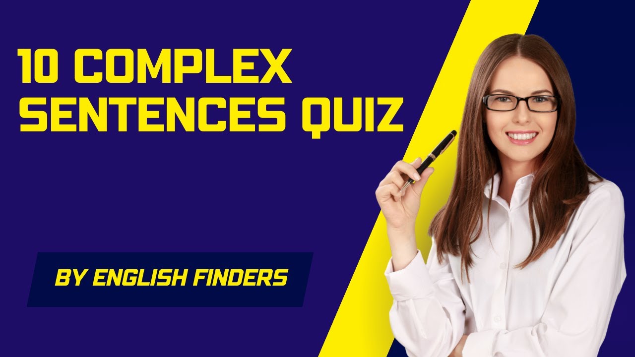 10 Complex Sentences Quiz | English Finders