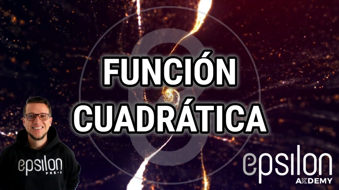 Función Cuadrática #Funciones #ÉpsilonAkdemy