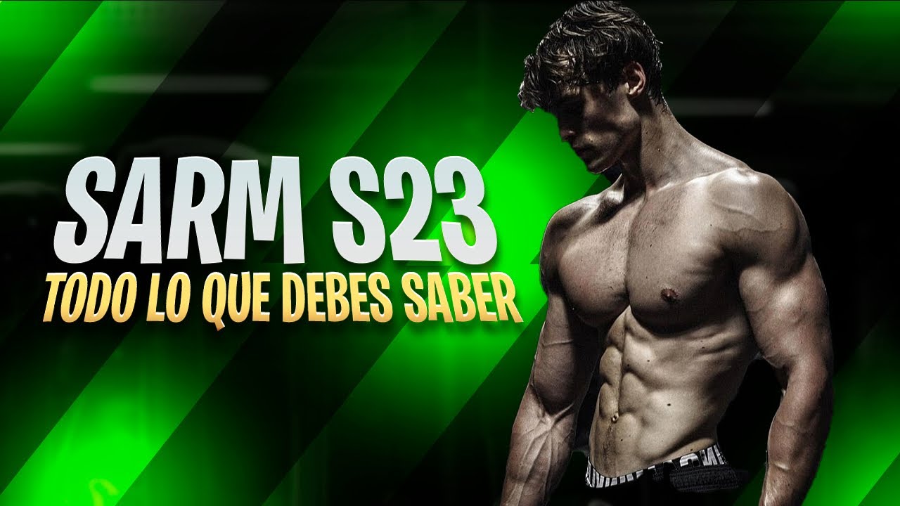 SARM S23 TODO LO QUE DEBES SABER 💊