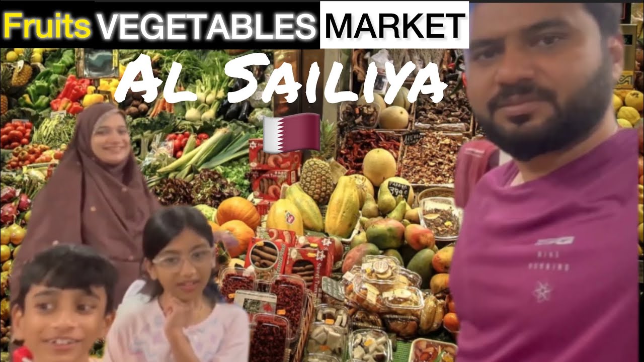 Qatar Fresh Fruits and Vegetables Market | Al Sailiya Central Market | Indian Family In Qatar 2024