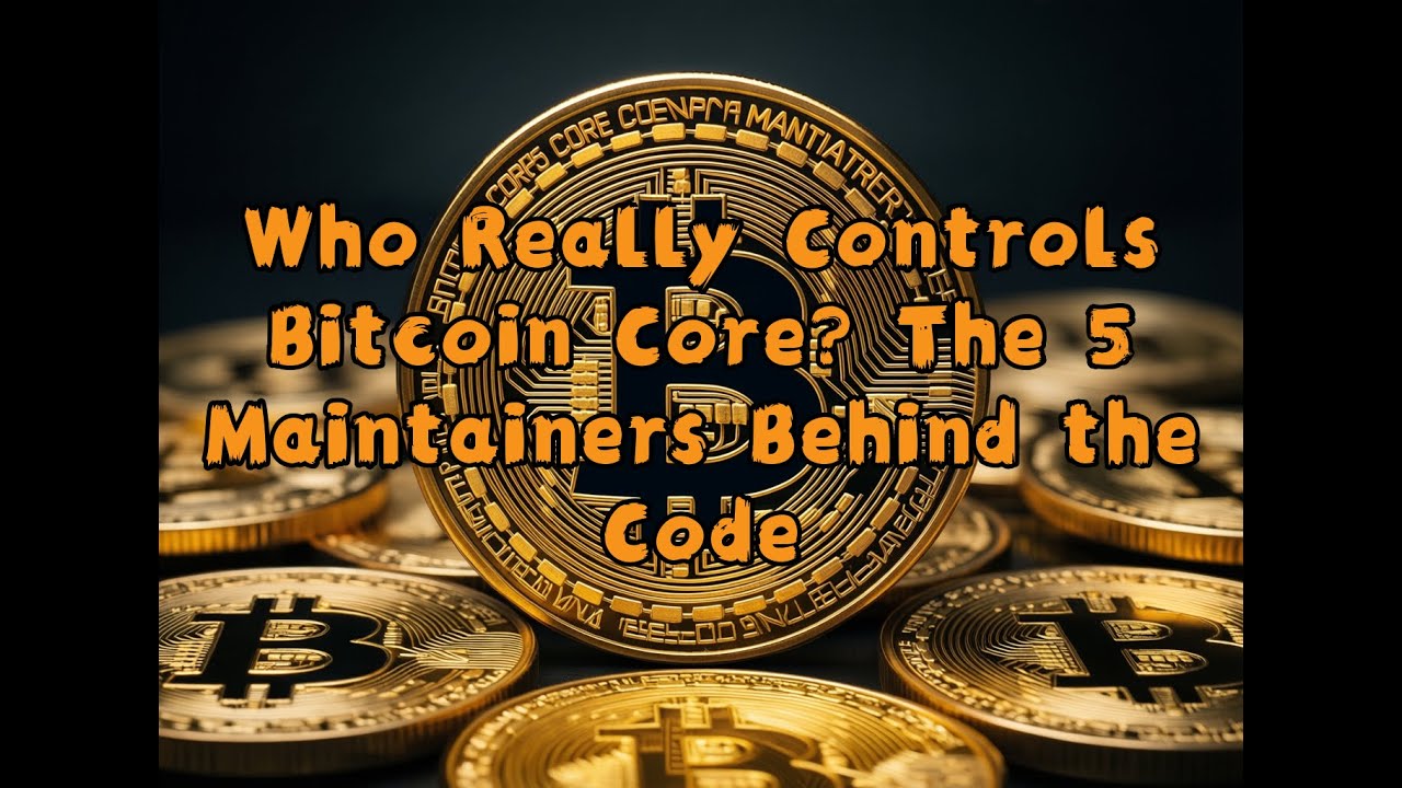 Who Really Controls Bitcoin Core? The 5 Maintainers Behind the Code