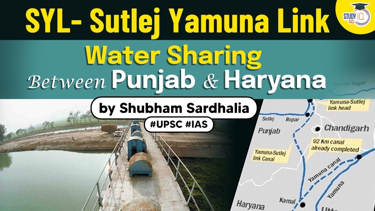 SYL- Sutlej Yamuna Link | Water sharing between Punjab and Haryana | Know all about it | StudyIQ IAS