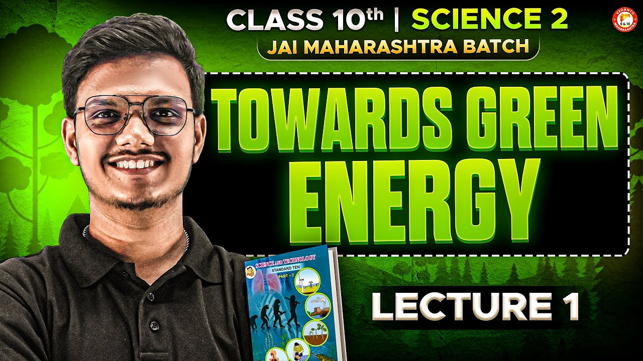 Class 10 Towards Green Energy Part 1 | Science 2 Chapter 5 | Maharashtra Board 2025-26 | Pravin Sir