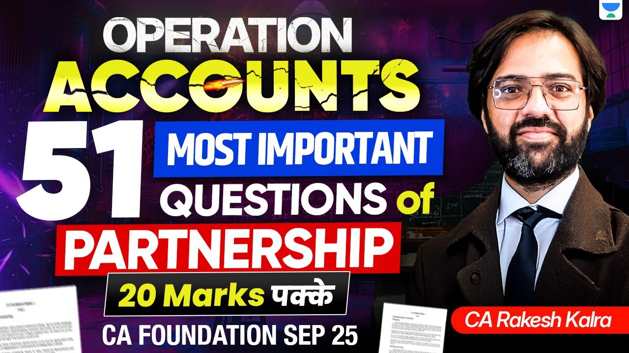 Partnership: 51 Most Important Questions | Account for CA Foundation Sep 2025 | CA Rakesh Kalra