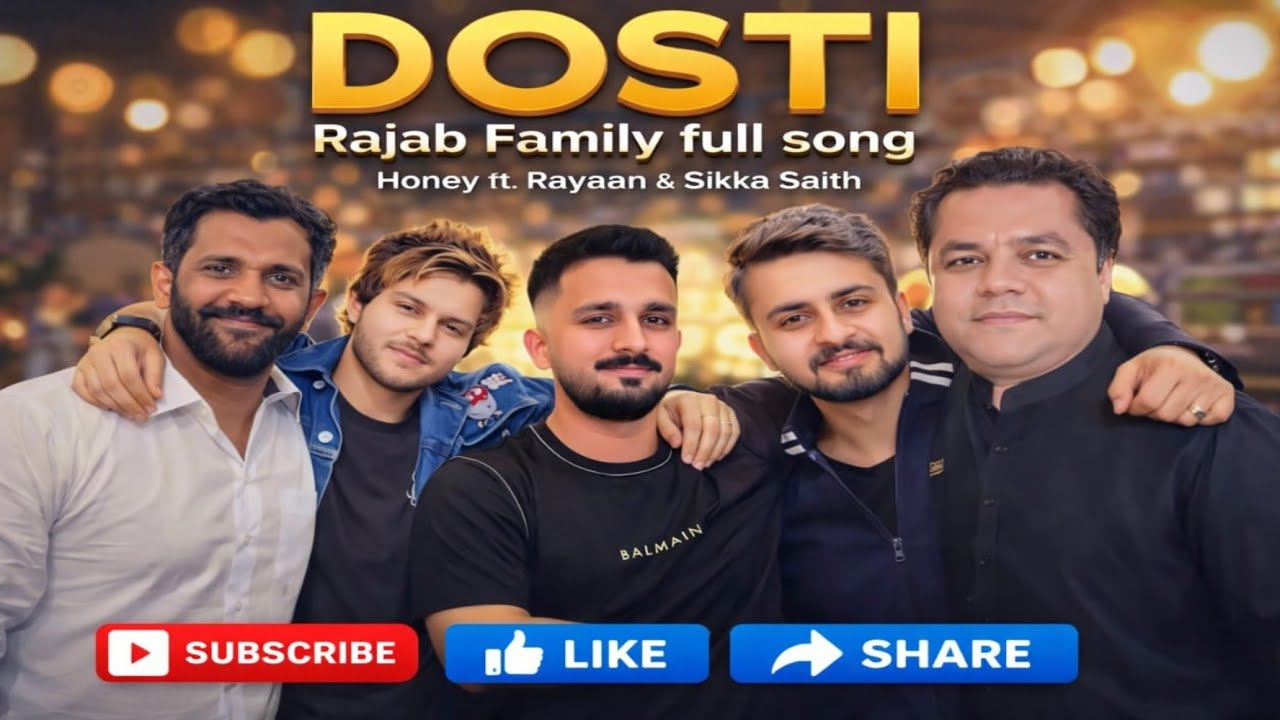 Dosti Rajab Family | Full Song | Honey ft Rayaan & Sikka | Friendship Anthem #rajabfamily #rajabbutt