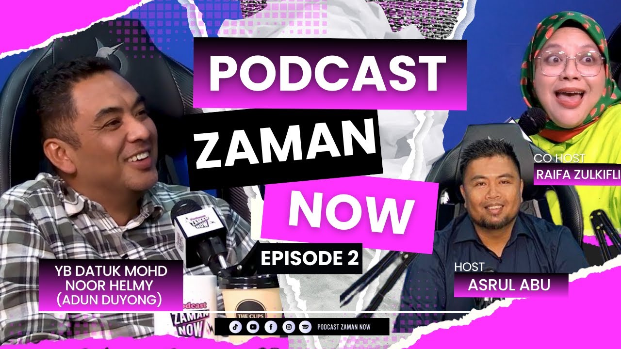 PODCAST ZAMAN NOW EP2 | Kisah Perjalanan seorang YB. Zero to Hero!