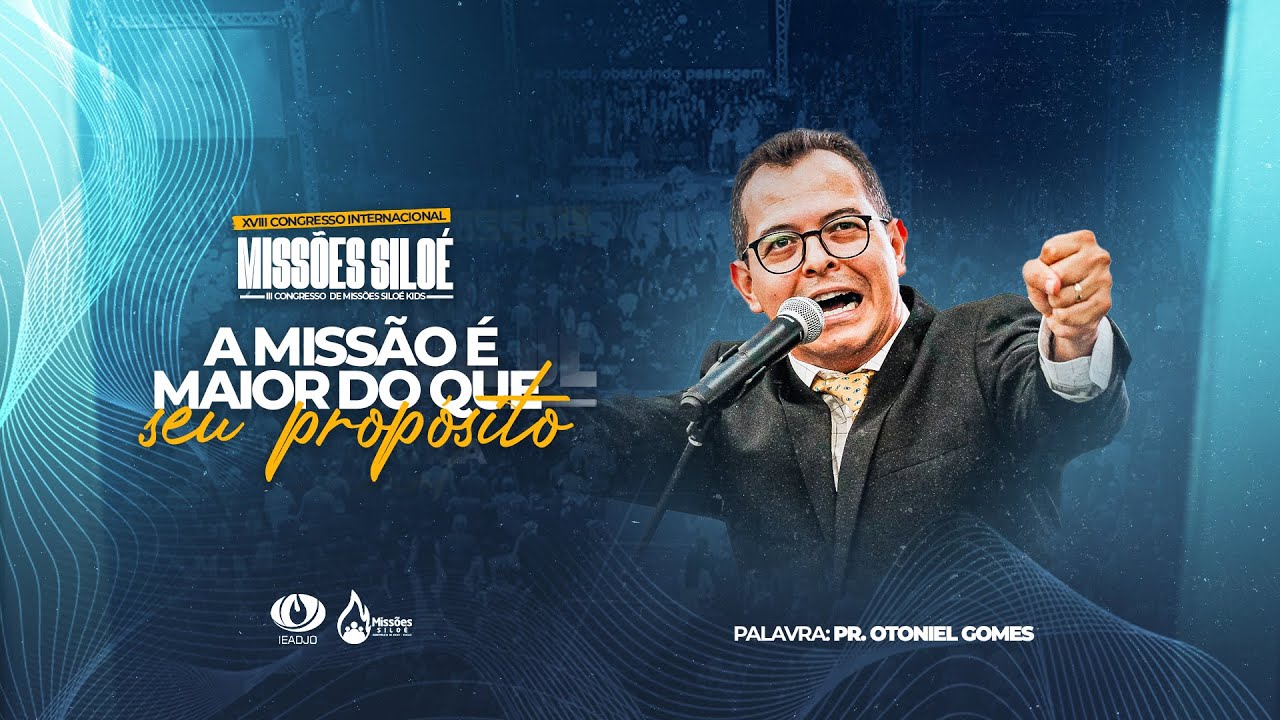 🔥 Pr. Otoniel Gomes | XVIII Congresso Internacional Missões Siloé