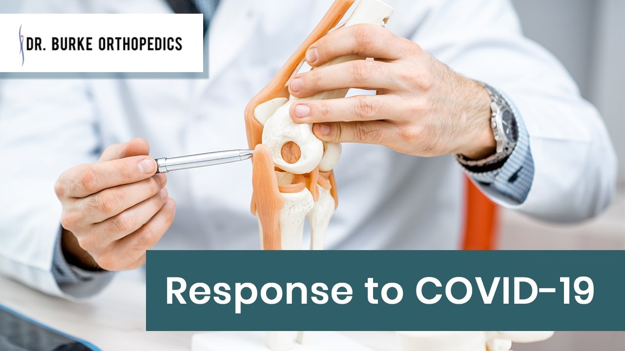 Dr. Burke Orthopedics Response to COVID-19 Stay Home – Work Safe Order