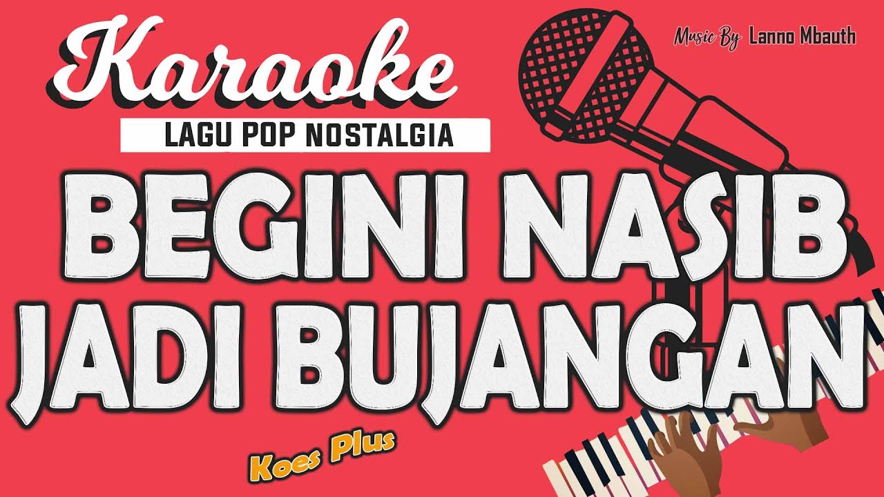 Karaoke BUJANGAN - Koes Plus // Music By Lanno Mbauth