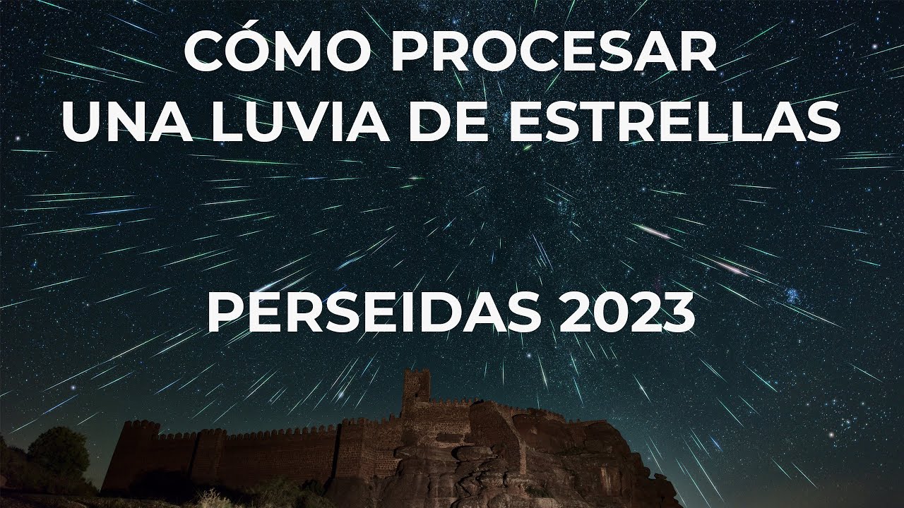 🌠🌠🌠 Cómo procesar (muy fácilmente) una lluvia de estrellas [ PERSEIDAS 2023 ] 🌠🌠🌠