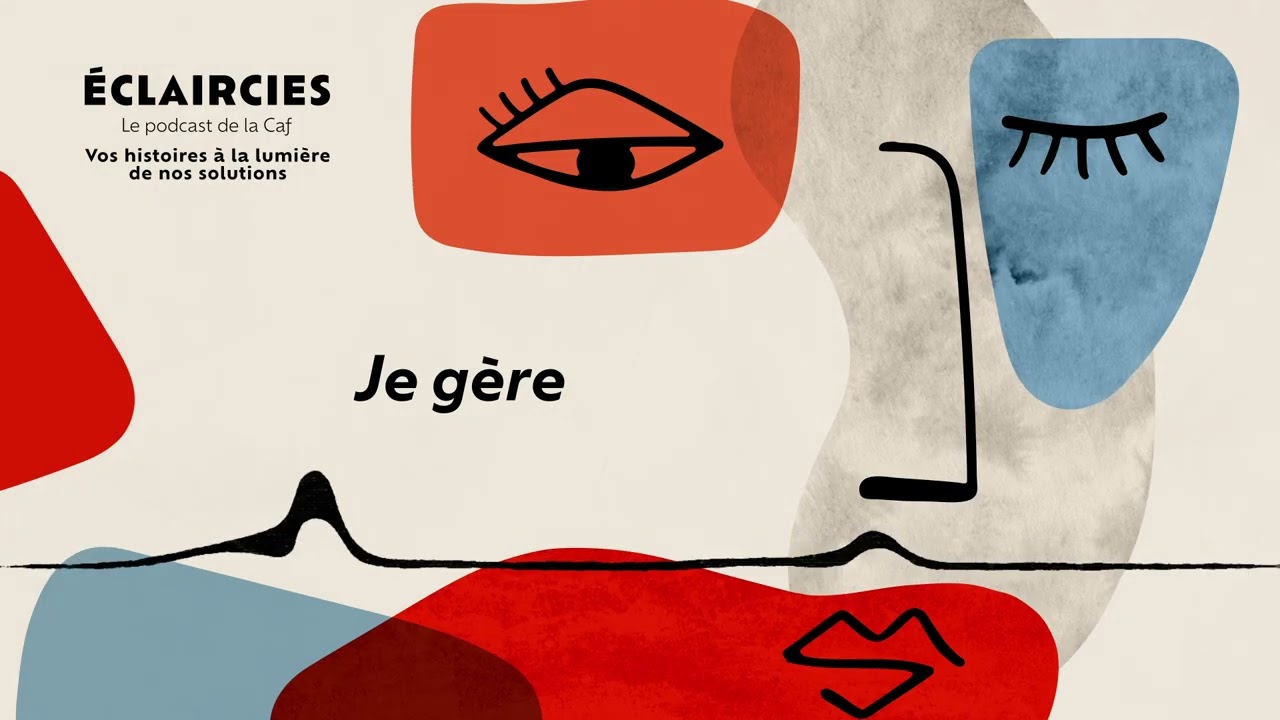 Eclaircies, le podcast de la Caf I Episode 5 : Je gère