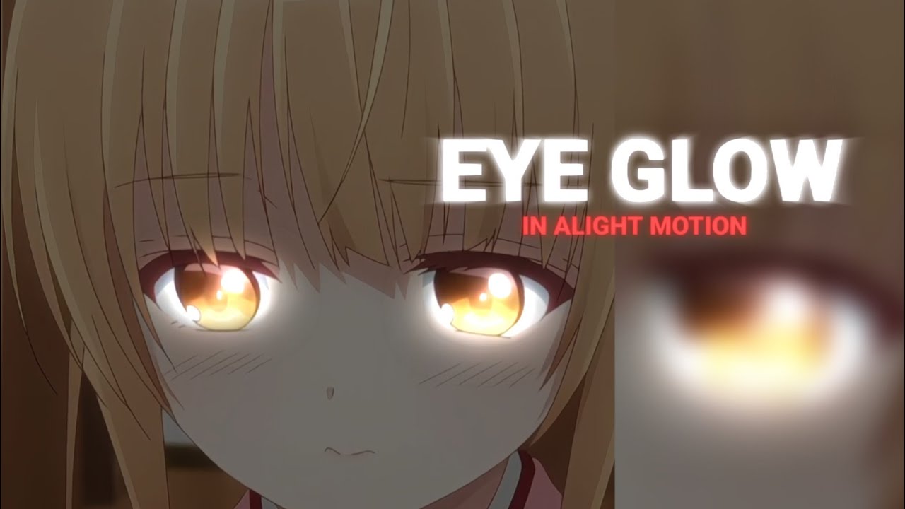 Alight motion Eye Glow tutorial | Basic Eye Glow