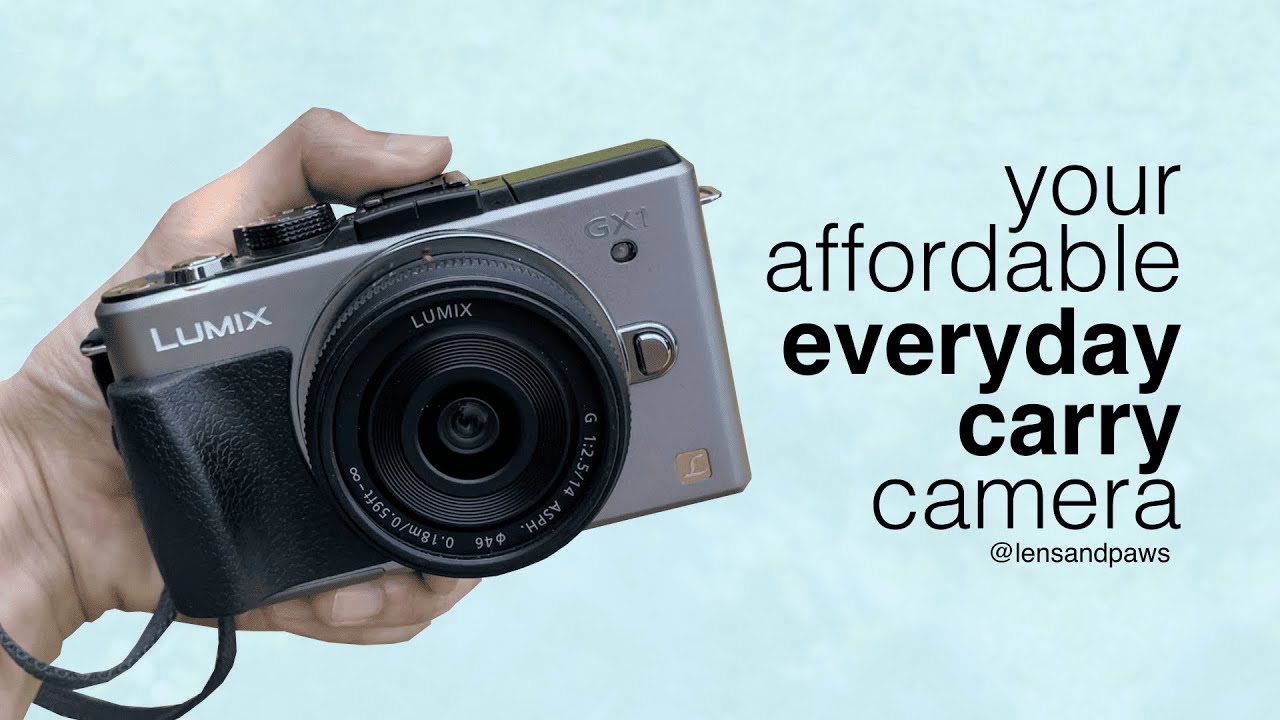 Best affordable EDC Everyday Carry Interchangeable Lens Camera (Lumix GX1 Film-look Recipe)