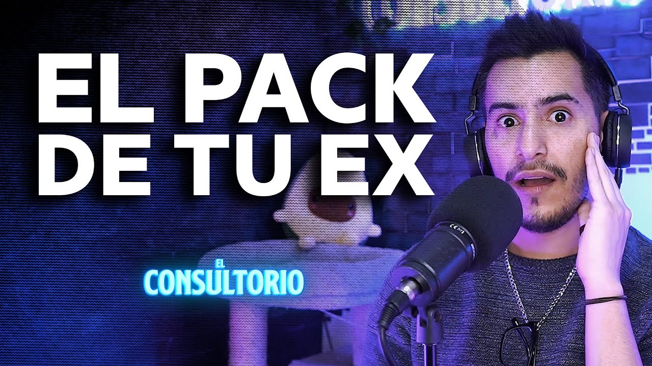 El Consultorio #2 - EL PACK DE TU EX