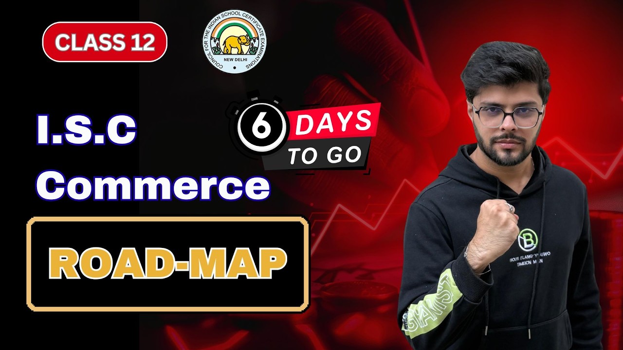 Last 6 Days Road-Map | Commerce | ISC | class 12 | Boards 2026