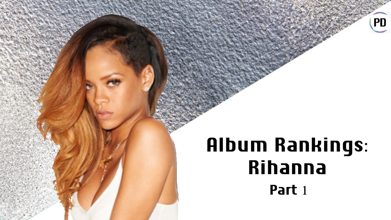 Album Rankings: Rihanna (Part 1) | Pop Dissected Podcast