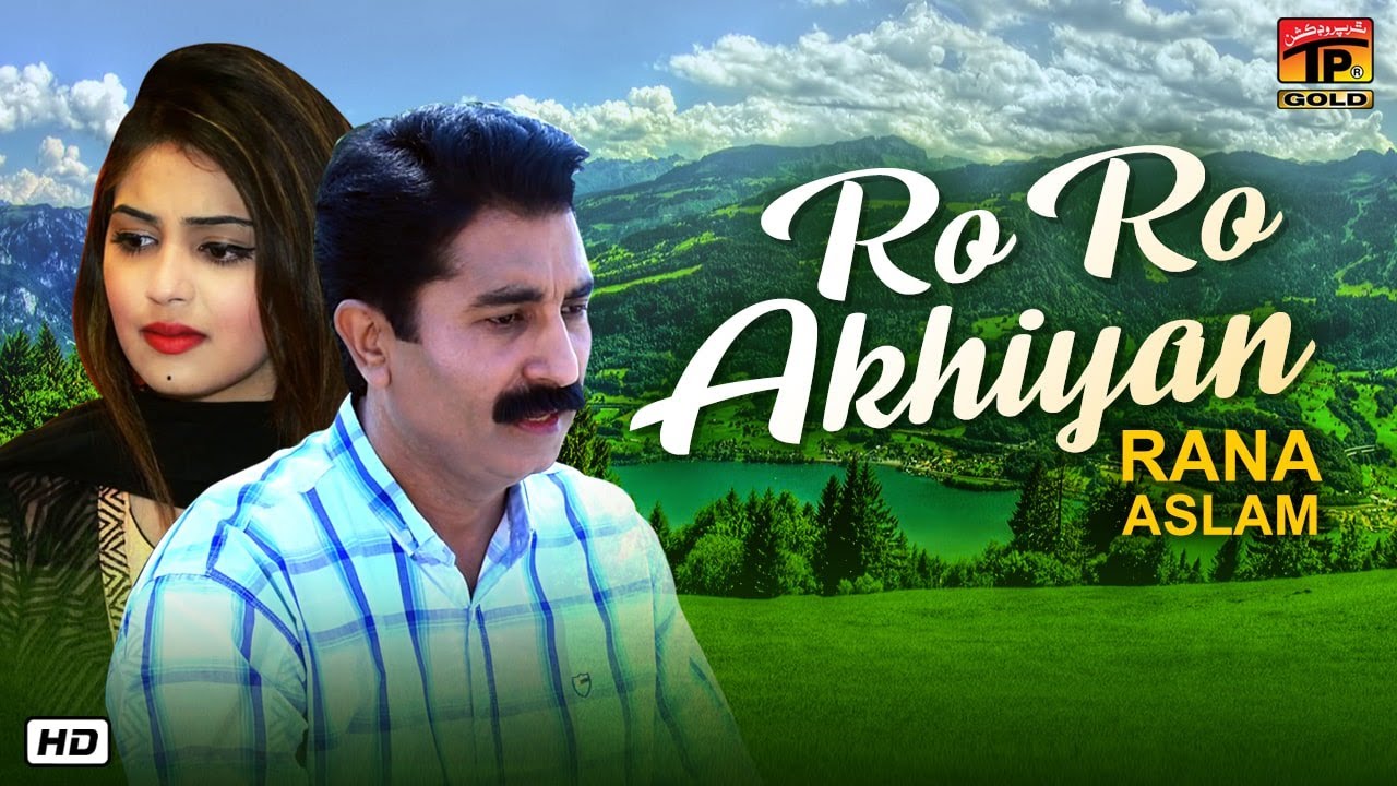 Ro Ro Akhiyan | Rana Aslam | (Official Video) Latest Saraiki & Punjabi Songs 2019