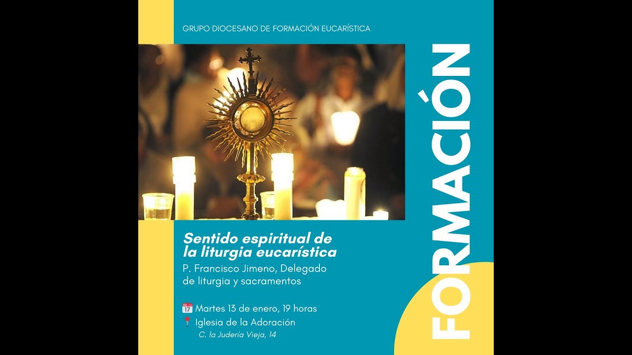Sentido espiritual de la liturgia eucarística. 13/01/26. P.D. Francisco Jimeno. Delegado Liturgia