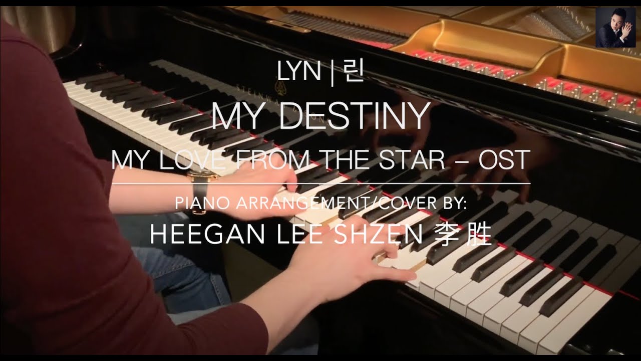 Lyn 린 [ My Destiny - My Love From The Star OST ]: Piano Cover / Arrangement by Heegan Lee Shzen 李胜