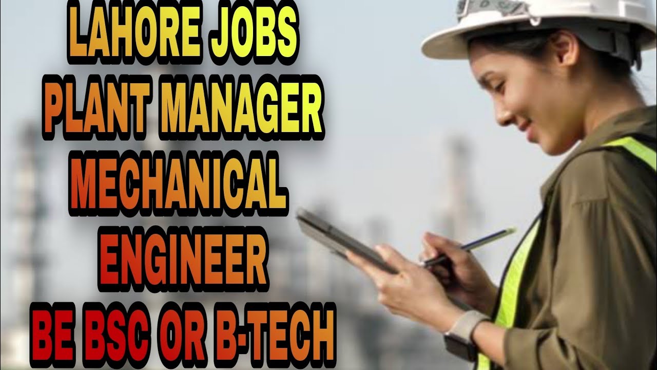 #Job In Lahore #Plant Engineer Jobs #Mechanical Engineer Jobs #Engineer Job #Latest Jobs In Pakistan