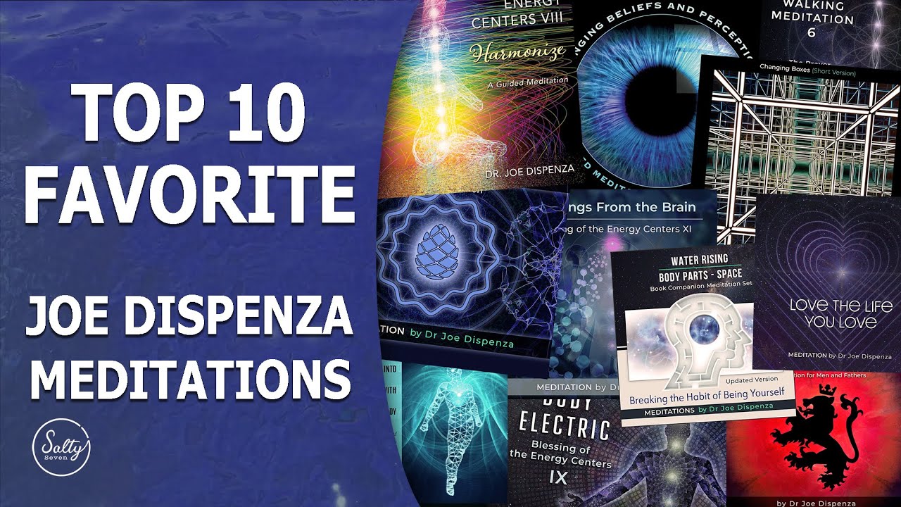 My Top 10 Favorite Dr. Joe Dispenza Meditations